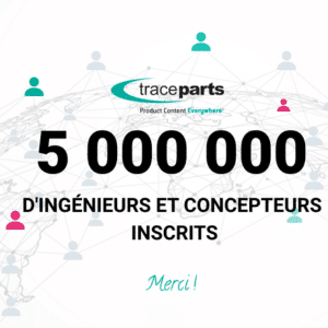 La plateforme de contenu CAO de TraceParts célèbre 5 millions d’ingénieurs et de concepteurs inscrits